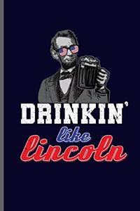 Drinkin' like Lincoln