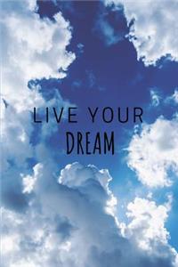 Live Your Dream