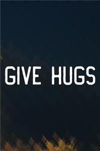 Give Hugs