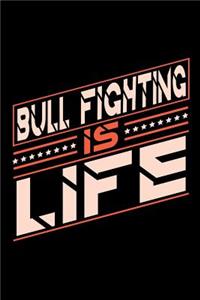 Bull Fighting is Life