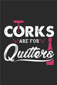 Corks Are For Quitters