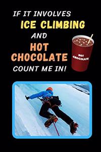 If It Involves Ice Climbing And Hot Chocolate Count Me In