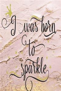 I Was Born To Sparkle