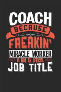 Coach Because Freakin' Miracle Worker Is Not an Official Job Title