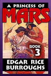 Princess of Mars by Edgar Rice Burroughs VOL 3