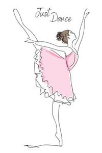 Just Dance - Dance Journal Notebook For Dance Students And Teachers
