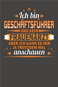 Ich Bin Geschäftsführer Und Kein Frauenarzt Aber Ich Kann Es Mir Ja Trotzdem Mal Anschauen