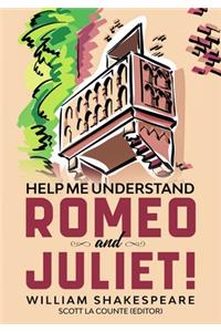 Help Me Understand Romeo and Juliet!