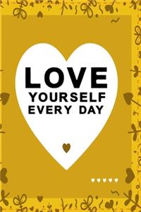 Love yourself every day yellow color with black text