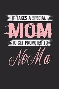 It Takes A Special Mom To Get Promoted To Ne-Ma