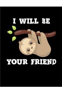 I Will Be Your Friend