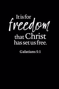 For Freedom Christ Set Us Free