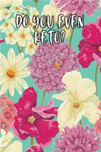 Do You Even Keto?: Keto Diet Logbook