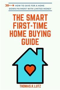 Smart First-Time Home Buying Guide