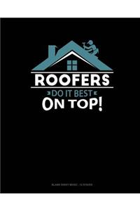 Roofers Do It Best On Top
