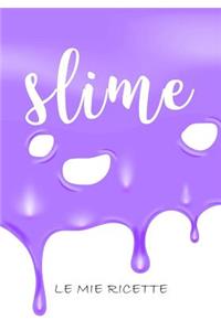 Slime, Le mie Ricette