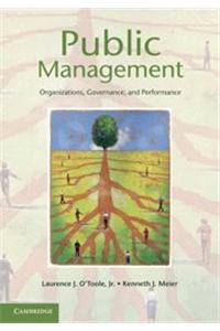 Public Management: Organizations, Governance, And Performance