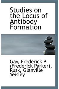 Studies on the Locus of Antibody Formation