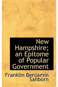 New Hampshire; An Epitome of Popular Government