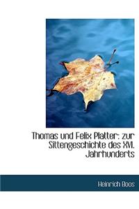 Thomas Und Felix Platter: Zur Sittengeschichte Des XVI. Jahrhunderts