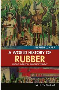 A World History of Rubber