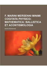 F. Marini Mersenni Minimi Cogitata Physico-Mathematica