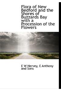 Flora of New Bedford and the Shores of Buzzards Bay with a Procession of the Flowers