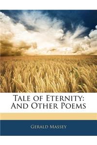 Tale of Eternity: And Other Poems