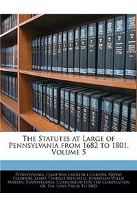 The Statutes at Large of Pennsylvania from 1682 to 1801, Volume 5