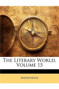 The Literary World, Volume 15