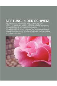 Stiftung in Der Schweiz: Weltwirtschaftsforum, Pro Juventute, Max Havelaar-Stiftung, Fondazione Marianne Werefkin