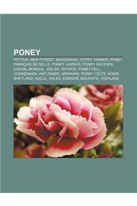 Poney: Pottok, New Forest, Bardigiano, Gypsy Vanner, Poney Francais de Selle, Poney Landais, Poney Galicien, Cheval Mongol, W