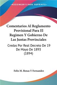 Comentarios Al Reglamento Provisional Para El Regimen Y Gobierno De Las Juntas Provinciales