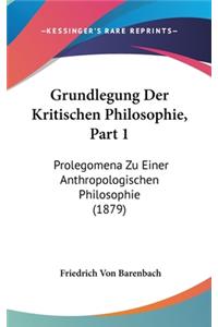 Grundlegung Der Kritischen Philosophie, Part 1