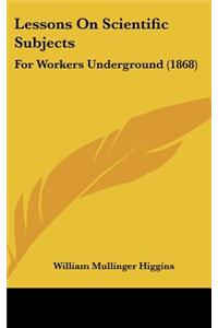 Lessons on Scientific Subjects