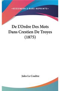 de L'Ordre Des Mots Dans Crestien de Troyes (1875)