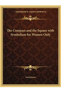 Compass and the Square with Symbolism for Women Only