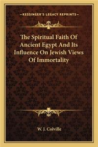 Spiritual Faith of Ancient Egypt and Its Influence on Jewish Views of Immortality