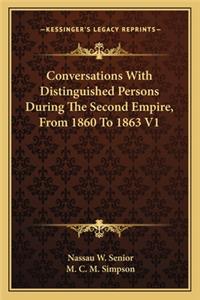 Conversations with Distinguished Persons During the Second Empire, from 1860 to 1863 V1
