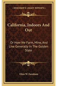 California, Indoors and Out