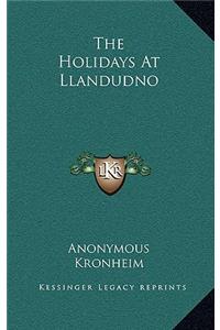 The Holidays at Llandudno
