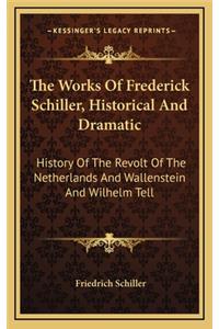 The Works of Frederick Schiller, Historical and Dramatic