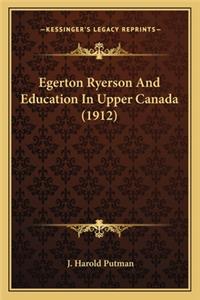 Egerton Ryerson and Education in Upper Canada (1912)