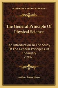 General Principle of Physical Science