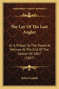 Lay of the Last Angler