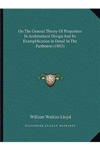 On the General Theory of Proportion in Architectural Design and Its Exemplification in Detail in the Parthenon (1863)