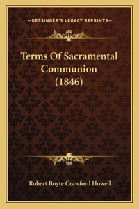 Terms Of Sacramental Communion (1846)