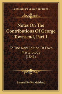 Notes On The Contributions Of George Townsend, Part 1