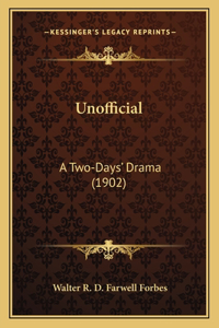 Unofficial: A Two-Days' Drama (1902)