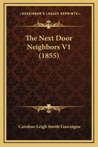 The Next Door Neighbors V1 (1855)